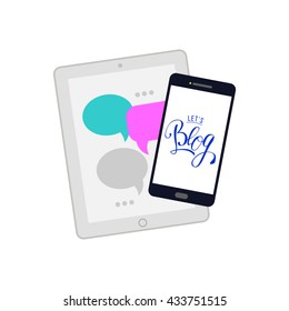 Lets blog lettering quote at smartphone and tablet with community messages . Vector illustration for social media and World Bloggers Day greetings. Handwritten blog logo.