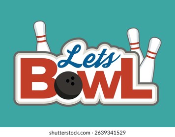 Lets Bowl sticker design with bowling ball and pins in flat style