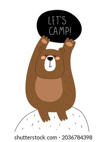 lets camp. cartoon bear, hand drawing lettering, decor elements. flat style, colorful vector for kids. baby design for cards, poster decoration, t-shirt print