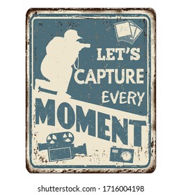 Let's capture every moment vintage rusty metal sign on a white background, vector illustration