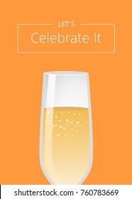 Lets celebrate it advertisement poster with closeup of champagne glass, alcohol drink with bubbles vector illustration isolated on beige background