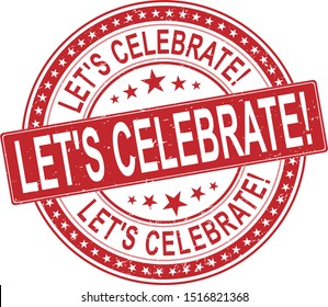 Let's celebrate. Badge, mark, stamp. Flat vector illustration on white and red background.