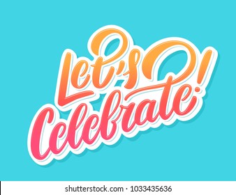 Let's celebrate banner. Vector lettering.