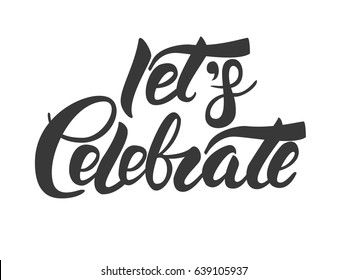 Let's Celebrate black vector hand lettering with confetti at the background