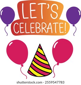 "Let's Celebrate" Colorful Vector Illustration Design (Version: 01)