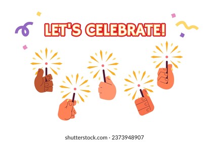 Lets celebrate ecard greeting card design. Sparks bengal lights holding hands colorful flat illustration white background. Fireworks sparklers 2D cartoon vector image, event special occasion postcard