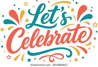 Lets celebrate festive typography design isolated on transparent background for parties.