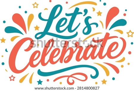 Lets celebrate festive typography design isolated on transparent background for parties.