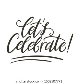 Let's celebrate hand lettering. Vector illustration hand drawn in lines