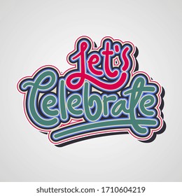 Let's celebrate hand lettering vector design