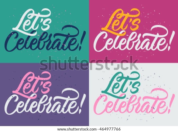 Lets Celebrate Handwritten Text Modern Calligraphy Stock Vector