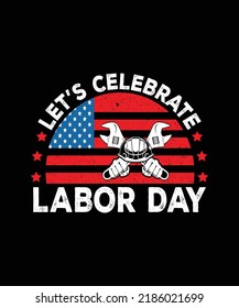 Let's Celebrate Labor Day t-shirt design