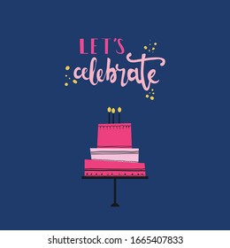 Let`s celebrate lettering with a birthday cake and candles on a blue background