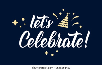 Let's Celebrate. Modern calligraphy quote with decorative elements in white ink. Vector illustration