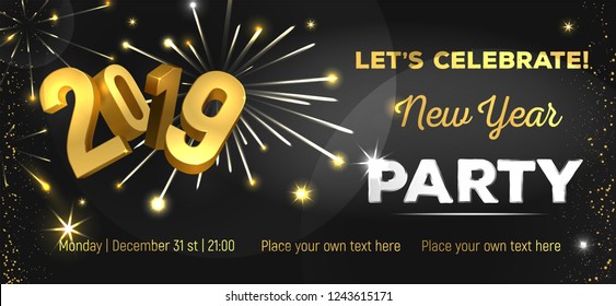 Let's celebrate New Year Party 2019. Poster, flyer, banner or invitation template. Gold glitter, confetti, sparkles and fireworks on a dark background. 3d figures 2019.