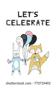 Let's celebrate - nursery birthday poster with fox, hare and lettering in scandinavian style. Monochrome vector illustration.