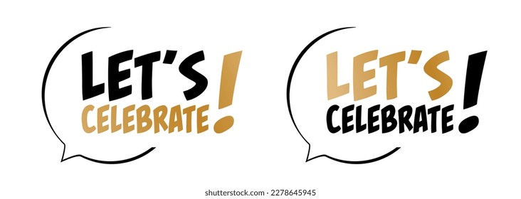 Let's celebrate on speech bubble