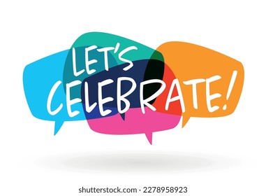 Let's celebrate on speech bubble