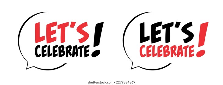 Let's celebrate on speech bubble