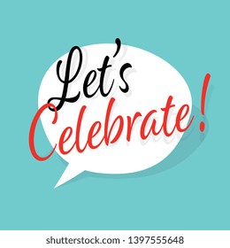 Let's celebrate in speech bubble