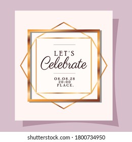 lets celebrate text in gold frame design, Wedding invitation save the date and engagement theme Vector illustration