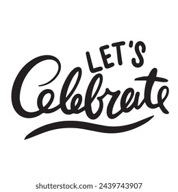 Let's Celebrate text isolated on transparent background. Hand drawn vector art.