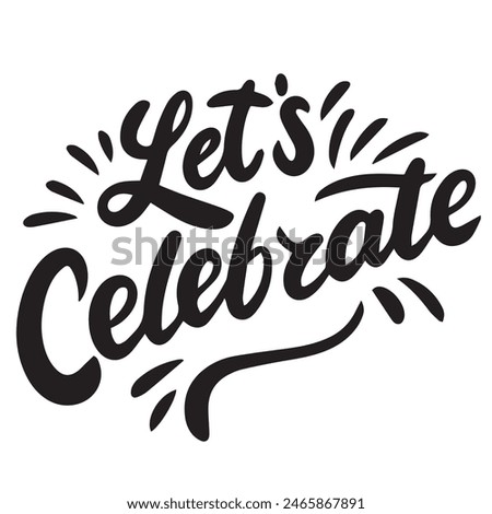 Let's Celebrate text lettering. Hand drawn vector art.