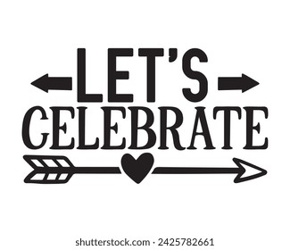 lets celebrate typography t-shirt design