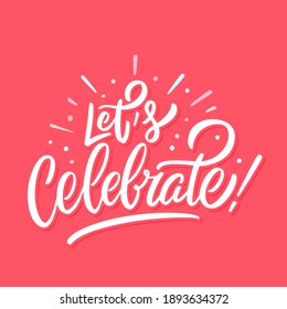 Let's celebrate. Vector lettering banner.