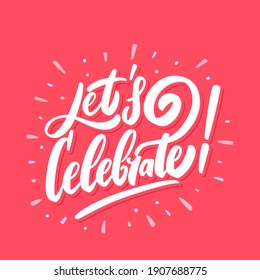 Let's celebrate. Vector lettering banner.