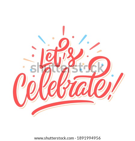 Let's celebrate. Vector lettering banner.