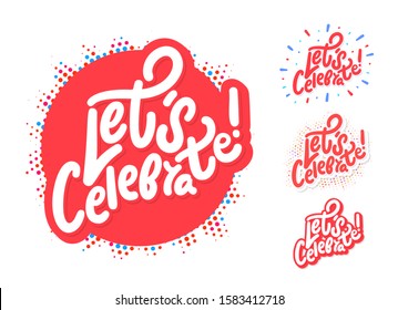 Let's celebrate. Vector lettering set.