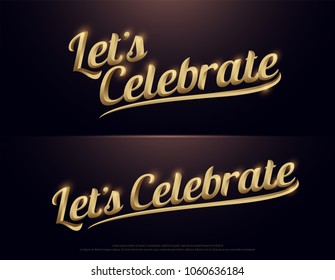 Let's Celebration Golden Logo. Calligraphy lettering. Handwritten phrase with gold text on dark background. vector illustration