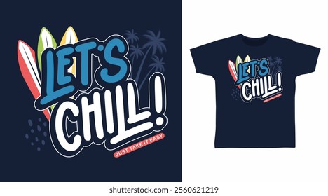 Let's chill hand drawn typography, vector ready for print on t-shirt and other uses.