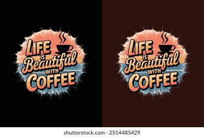 Let's Coffee , life is beautiful with coffee, vector, coffee queen , trendy coffee t-shirt design.