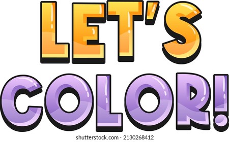 Lets color text symbol on white background illustration