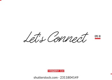 Let's Connect Text Typography Lettering Quote About Friendship