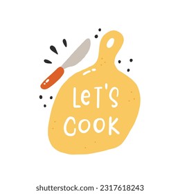 Let's cook. Hand drawn vector illustration. For badges, labels, logo, bakery, street festival, farmers market, country fair, shop, kitchen classes, cafe, food studio