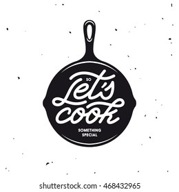 Lets cook something special. Kitchen related lettering poster. Vector vintage illustration.