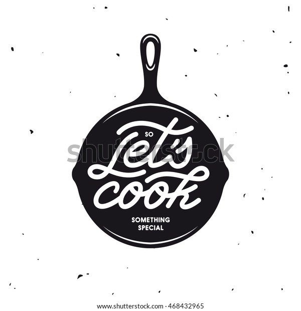 Lets cook something special.\
Kitchen related lettering poster. Vector vintage\
illustration.