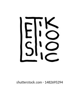 Lets cook. Text lettering scandinavian style. Vector illustration. Black and white. Design for print card, prints, tee, cafe, sticker etc