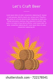 Lets craft beer poster wooden barrels with beers vector illustration. Three casks or tuns hollow cylindrical container, made of wooden staves bound by hoops