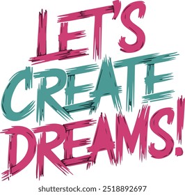 Let's create Dreames unique t-shirt