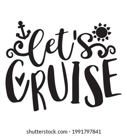 let's cruise background inspirational positive quotes, motivational, typography, lettering design