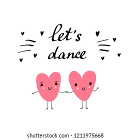 Let's dance cute tender hand drawn illustration with two pink heart dancing together with lettering