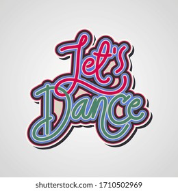 Let's dance hand lettering vector design