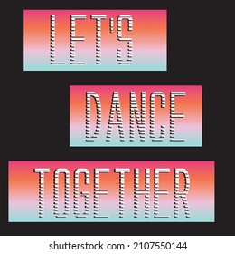 let's dance together active slogan vector design