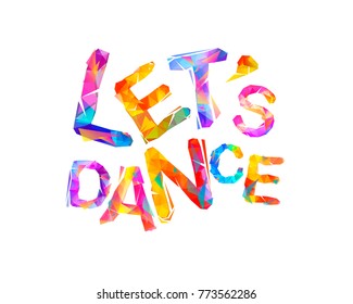 Let's dance. Vector inscription of triangular letters