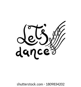 Let's dance, vector lettering. Poster of a dance concert or festival, an invitation to a party . Hand drawn illustration