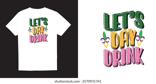 Lets day drink Mardi gras tshirt design, Mardi Gras Tshirt design, Happy Mardi Gras Png, Fleur De Lis Png, Mardi Gras Coquette Bow tshirt design, Hand Drawn, Brushstroke